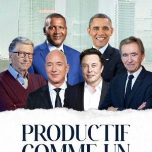PRODUCTIF COMME UN MILLIARDAIRE