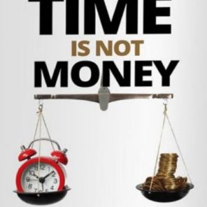 Time is not money